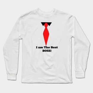 I am  The Best BOSS! Long Sleeve T-Shirt